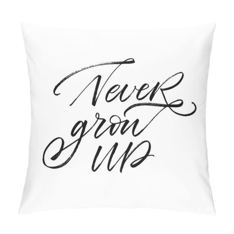 Personality  Never Grow Up Postcard. Pillow Covers