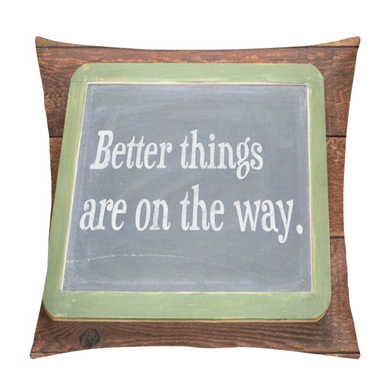 Personality  Better Things Are On The Way Pillow Covers