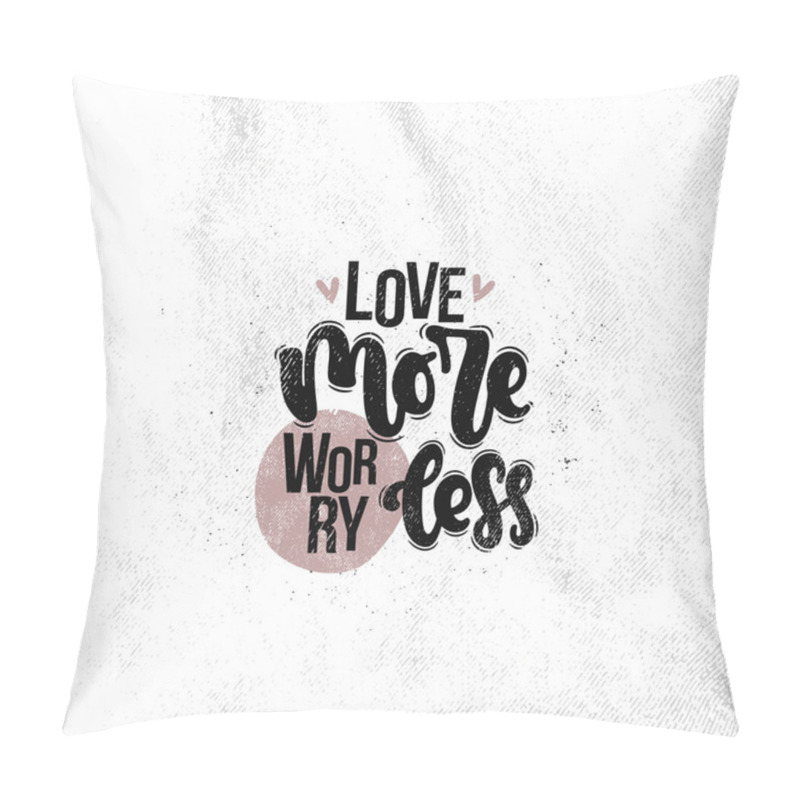 Personality  Vector Hand Drawn Illustration. Lettering Phrases Love More Worry Less. Idea For Poster, Postcard. Pillow Covers