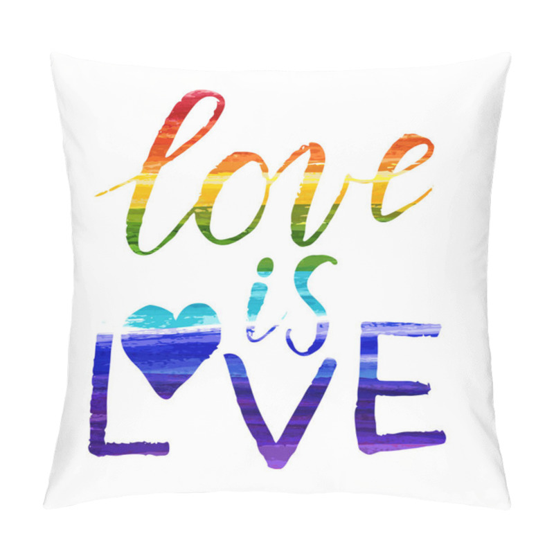 Personality  Love Is Love - Handwritten Modern Lettering Calligraphy. Gay Pride Slogan With Rainbow Letters. Pillow Covers