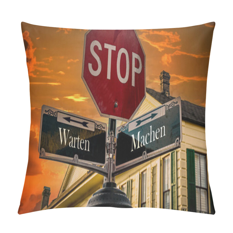 Personality  An Image With A Signpost Pointing In Two Different Directions In German. One Direction Is To Do, The Other Is To Wait. Pillow Covers