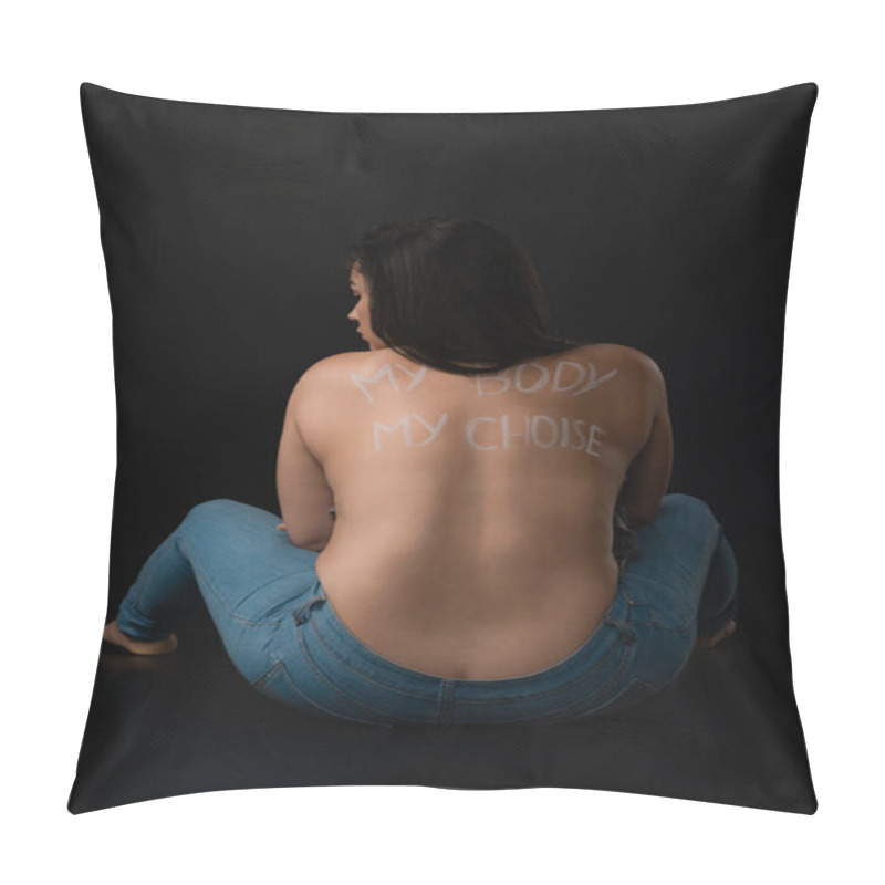 Personality  Back View Of Plus Size Model With Lettering My Body My Choice On Naked Back Sitting On Black Background Pillow Covers