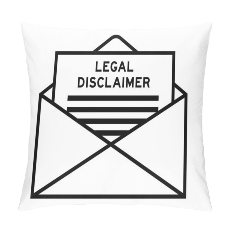 Personality  Envelope And Letter Sign With Word Legal Disclaimer As The Headline Pillow Covers