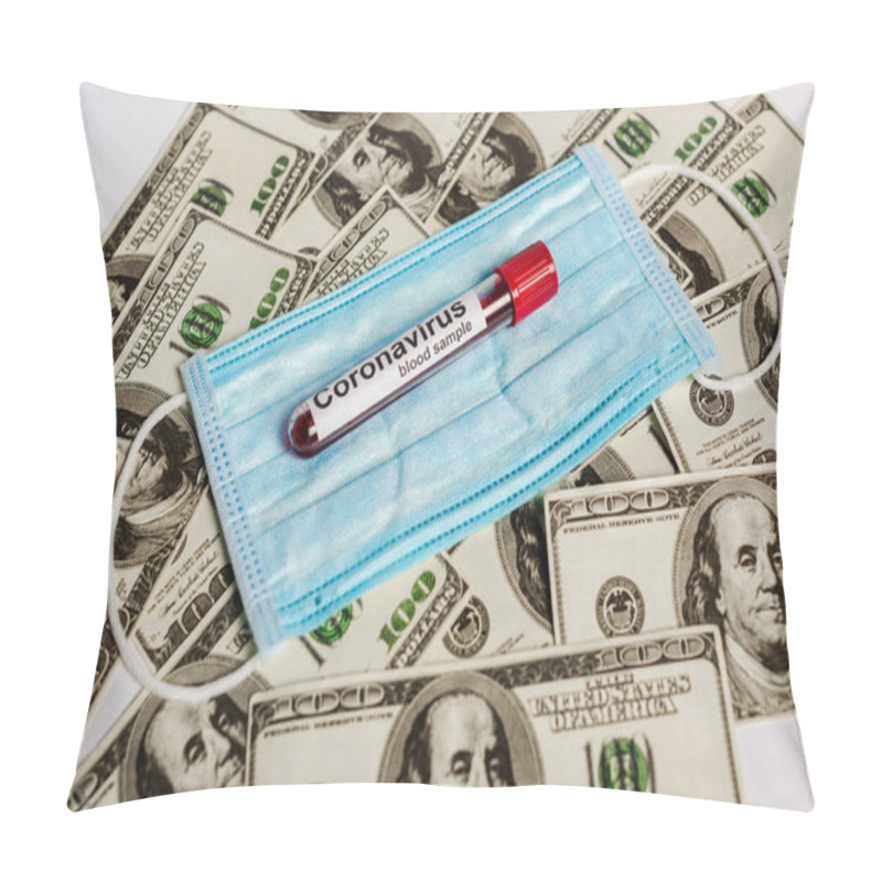 Personality  Dollar Banknotes, Medical Mask And Coronavirus Blood Sample On White Background Pillow Covers