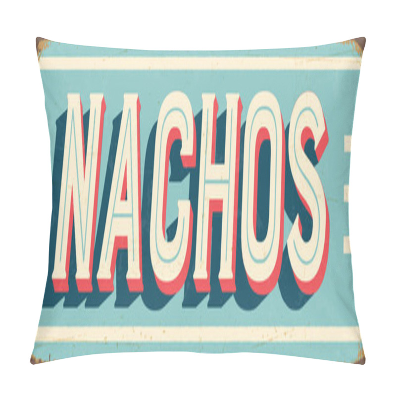 Personality  Vintage Style Vector Metal Sign - NACHOS - Grunge Effects Can Be Easily Removed For A Brand New, Clean Design. Pillow Covers