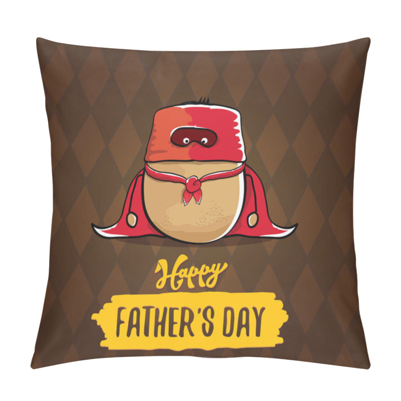 Personality  Happy Fathers Day Greeting Card With Cartoon Father Super Potato Isolated On Brown Background. Fathers Day Vector Label Or Icon With Super Dad Potato Pillow Covers