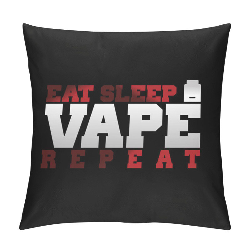 Personality  Eat Sleep Vape Repeat Lettering Pillow Covers