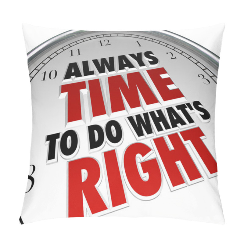 Personality  Always Time To Do What's Right Saying Clock Quote Pillow Covers