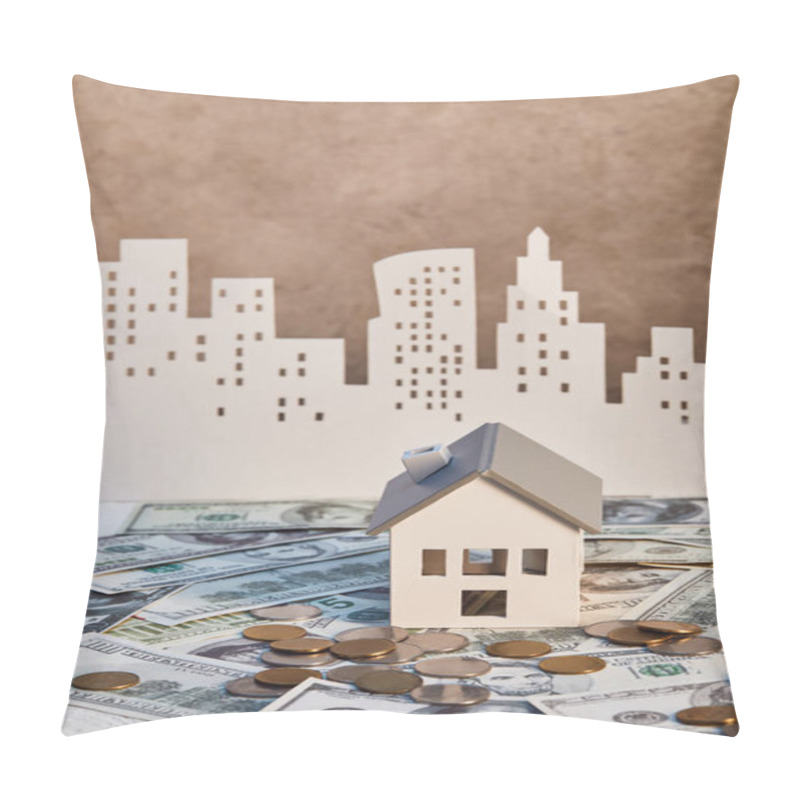 Personality  House Model On Dollar Banknotes Near Coins And Paper City On Background, Real Estate Concept Pillow Covers