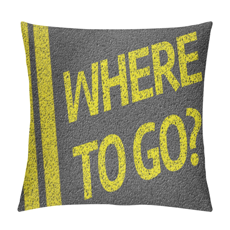 Personality  Where To Go? Written On The Road Pillow Covers