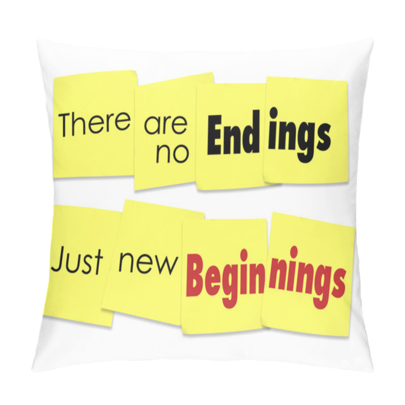 Personality  There Are No Endings Just New Beginnings Words Pillow Covers