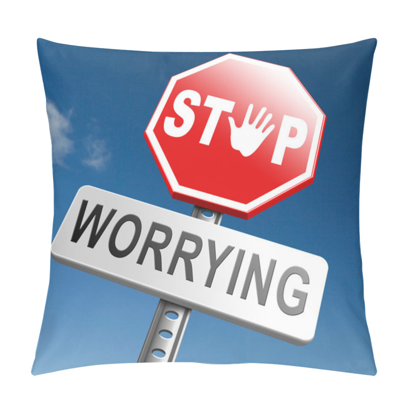 Personality  Stop Worrying Sign Pillow Covers