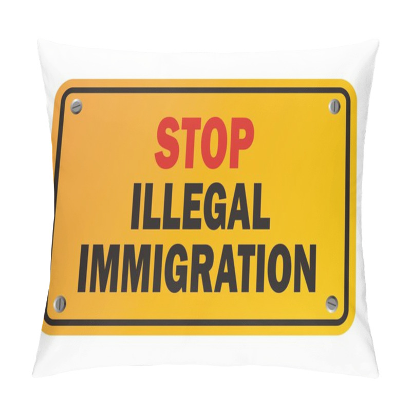 Personality  Stop Illegal Immigration - Warning Sign Pillow Covers