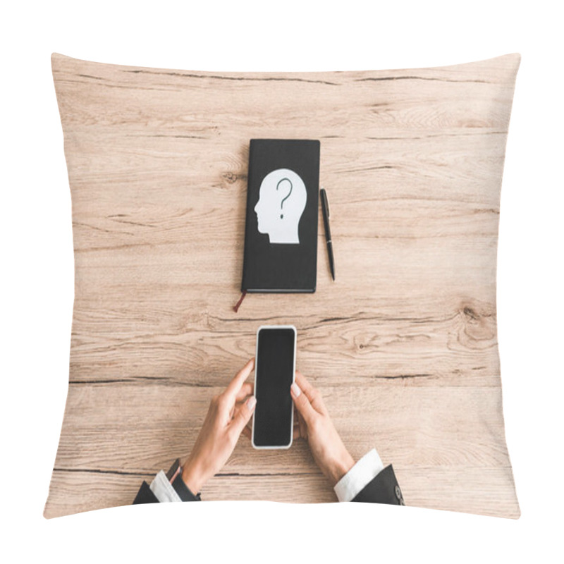 Personality  Top View Of Woman Holding Smartphone With Blank Screen Near Notebook And Paper Human Head With Question Mark  Pillow Covers