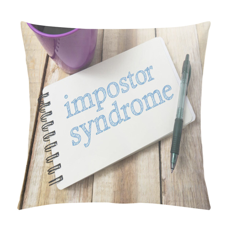 Personality  Impostor Syndrome, Mental Health Quotes, Words Typography Top View Lettering Concept Pillow Covers