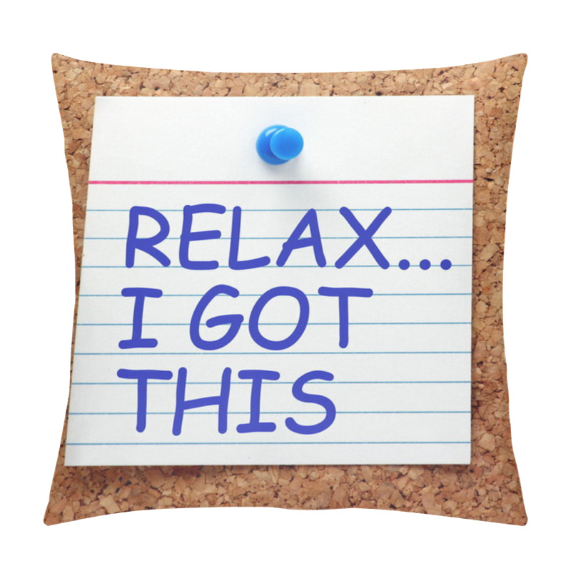 Personality  Relax I Got This Pillow Covers