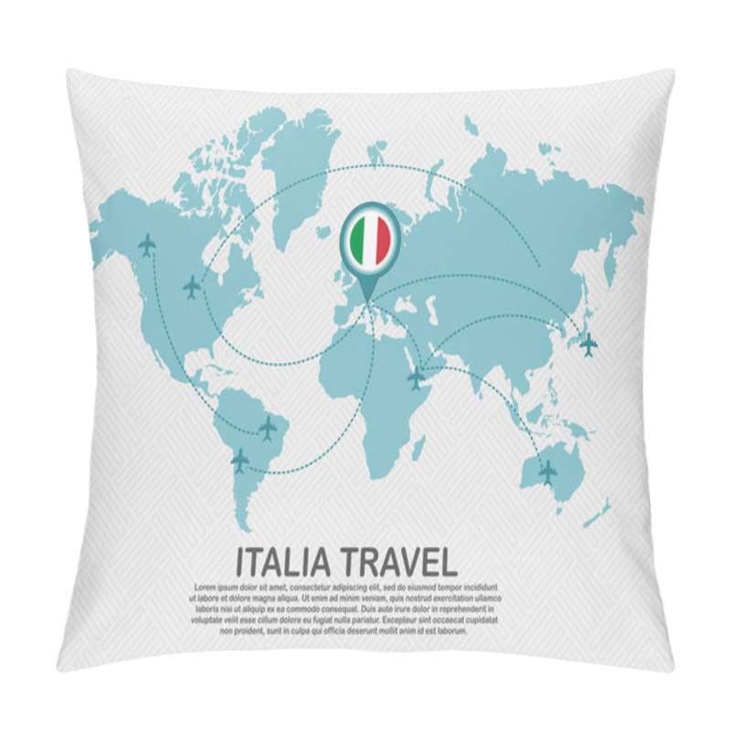 Personality  Travel To Italia Poster With World Map And Flying Plane Route Business Background Tourism Destination Concept Pillow Covers