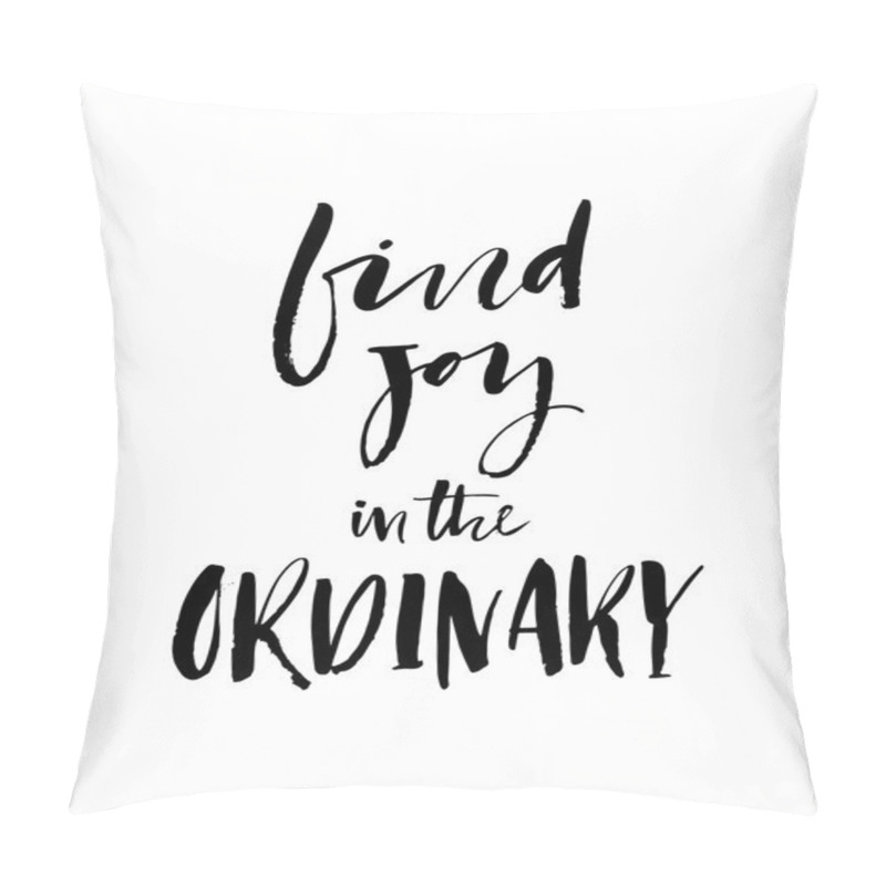 Personality  Find Joy In The Ordinary Card.  Pillow Covers