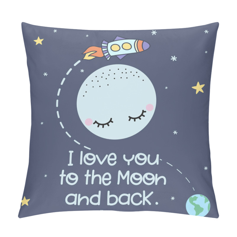 Personality  I Love You To The Moon And Back - Cute Moon Decoration. Little Moon, Spaceship, Earth And Star, Cute Characters Set, Posters For Nursery Room, Greeting Cards, Kids And Baby Clothes. Isolated Vector. Pillow Covers