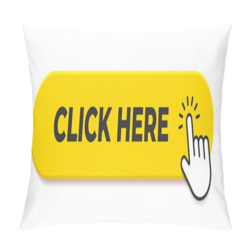 Personality  Click Here Button With Hand Pointer Clicking. Vector Yellow Push Button Illustration Pillow Covers