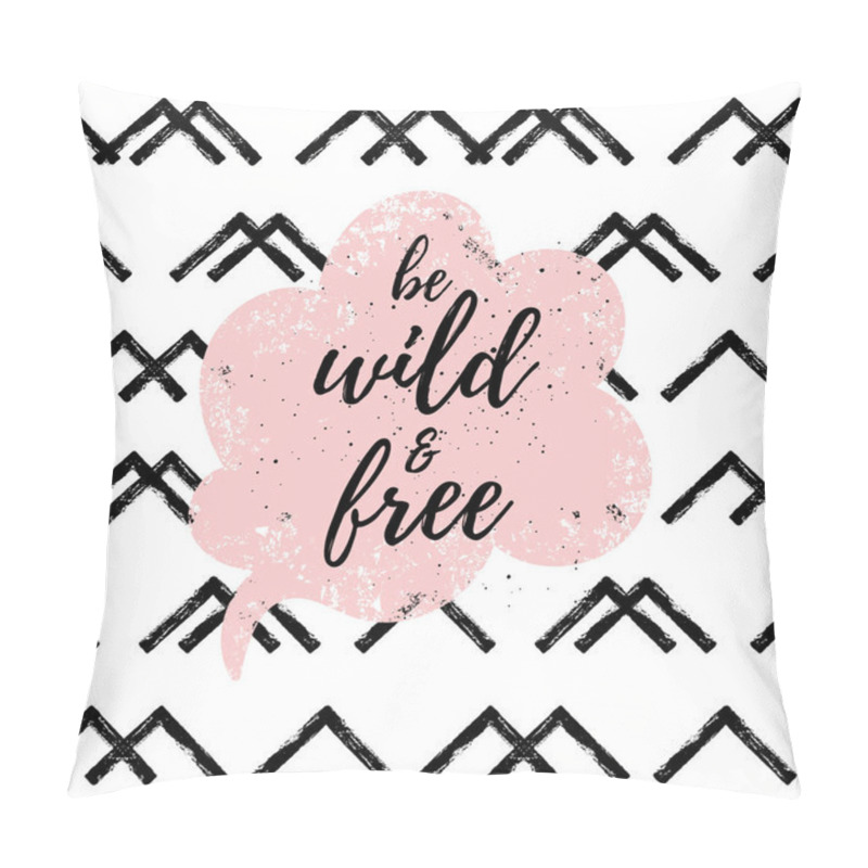 Personality  Be Wild And Free Fashion Graphic Print, Greeting Cards Set. Vector Hand Lettering On Abstract Painted Backgrounds. Pillow Covers