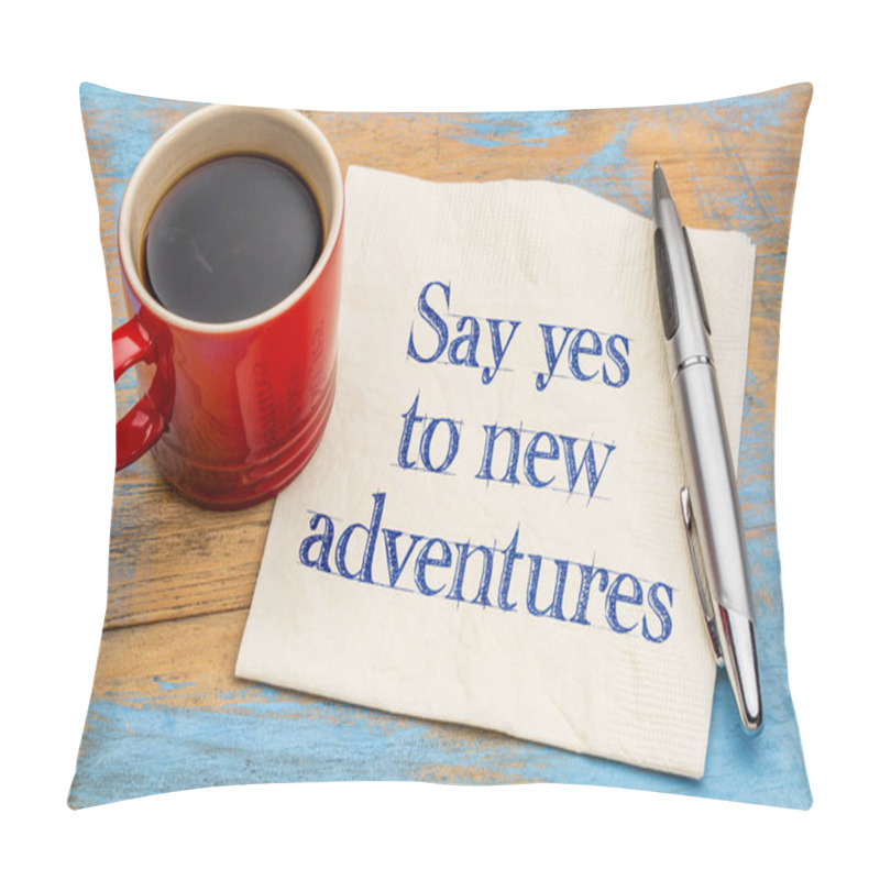 Personality  Say Yes To New Adventures Pillow Covers