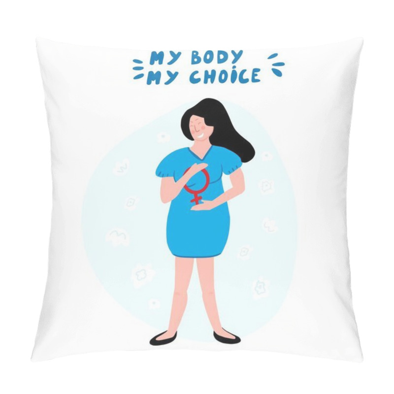 Personality  Women Rights Concept. Protest Against Abortion Ban. My Body My Choice - Hand Drawn Lettering. Illustration Of Woman In Blue Dress.  Pillow Covers