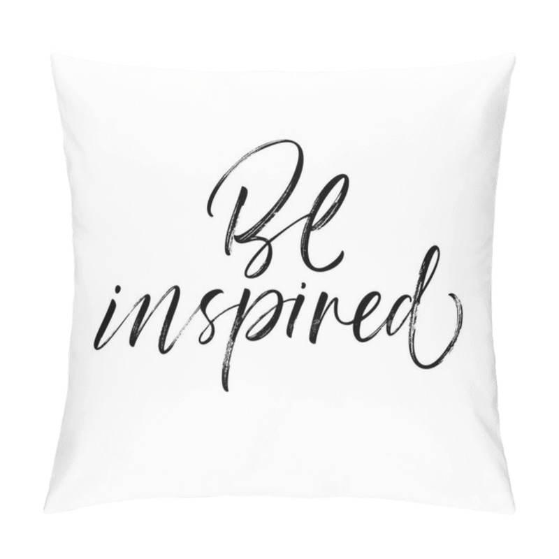 Personality  Be Inspired Phrase. Positive Quote. Ink Illustration. Modern Brush Calligraphy. Isolated On White Background.  Pillow Covers