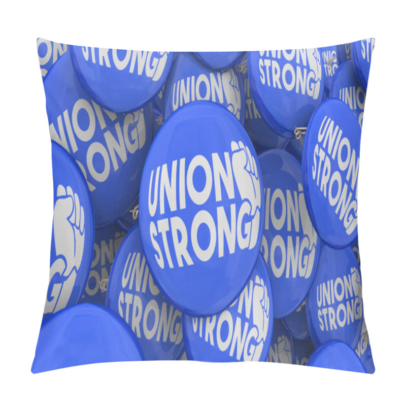 Personality  Union Strong Proud Pride Button Pin Workers Protect Jobs Fight For Rights 3d Illustration Pillow Covers