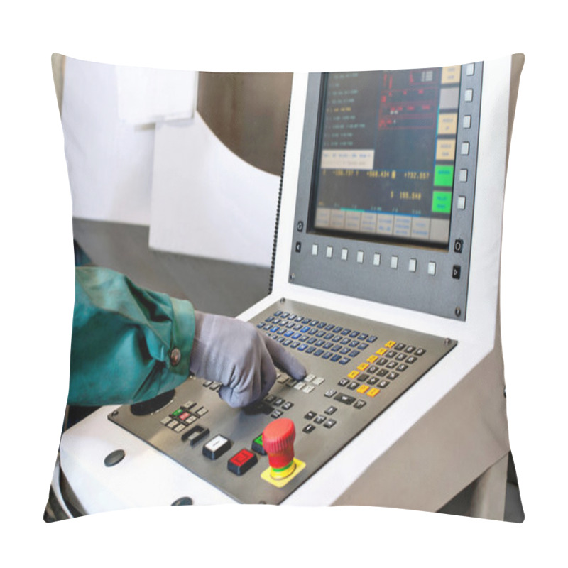 Personality  Worker Hands On The Control Panel Of A Cnc Programmable Machine. Pillow Covers