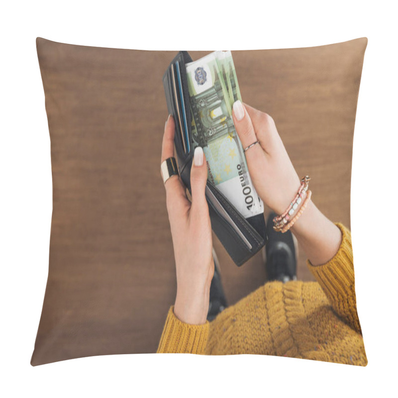 Personality  Top View Of Woman Taking From Wallet Euros Banknotes On Wooden Background Pillow Covers