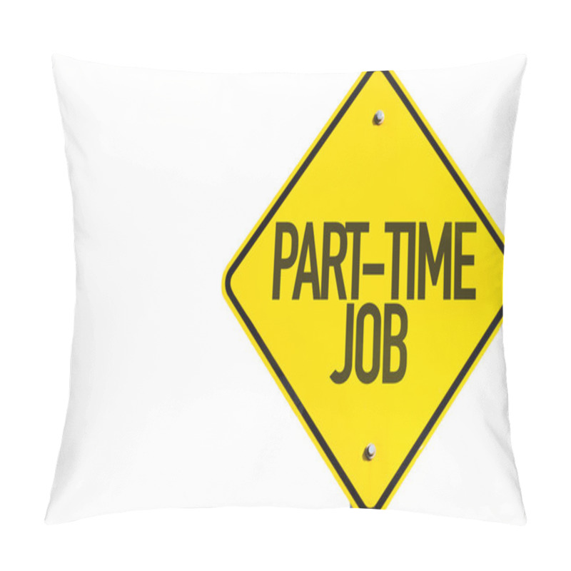 Personality  Part-Time Job Sign Pillow Covers