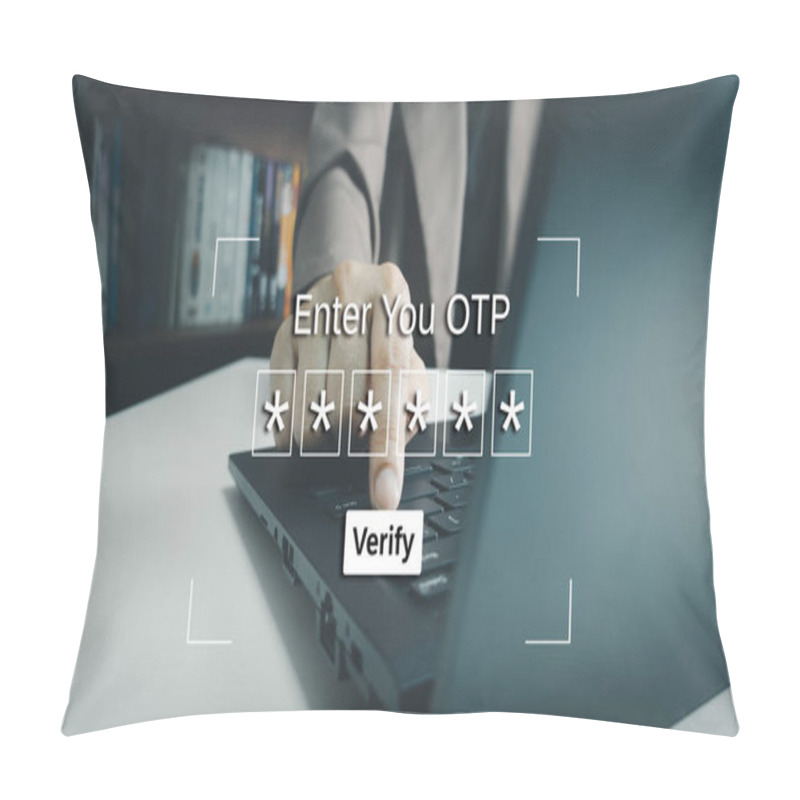 Personality  OTP One Time Password Or Pin Code To Access Security System, Verification Of Internet, 2FA Two-factor Authentication Pillow Covers