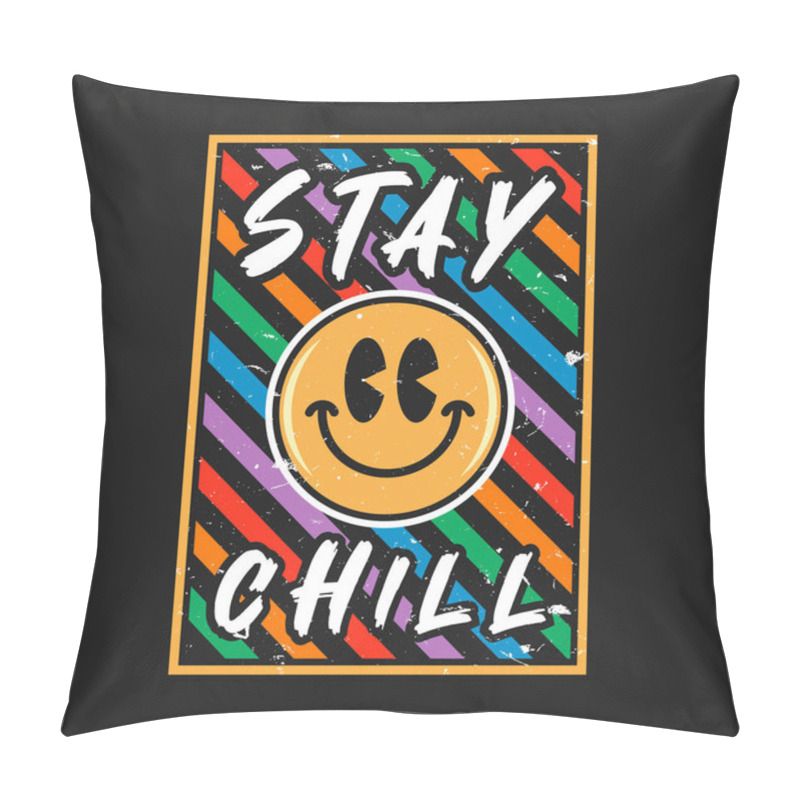 Personality  Emoji Smile Face With Stay Chill Phrase.  Pillow Covers