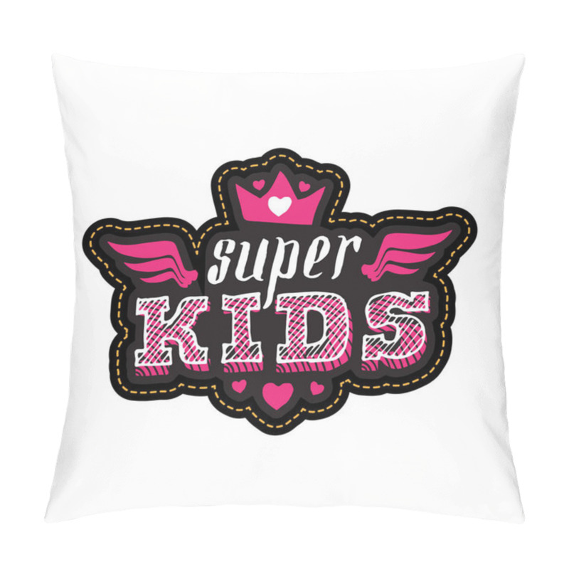 Personality  Super Kids. Print For T-shirt With Lettering. Vector Illustration. Patch With Lettering, Crown, Wings And Hearts. Pillow Covers