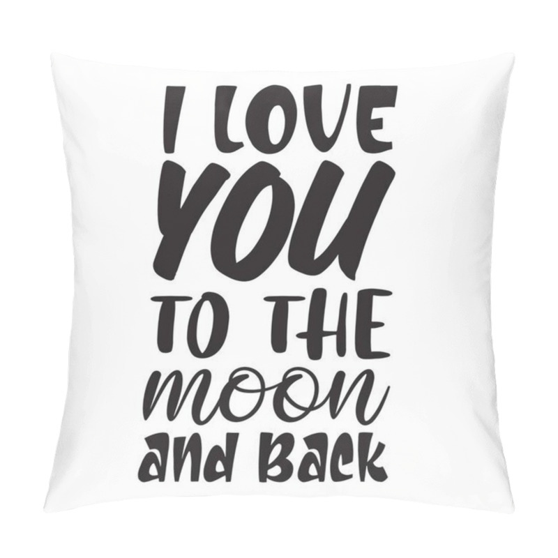 Personality  I Love You To The Moon And Back Letter Quote Pillow Covers