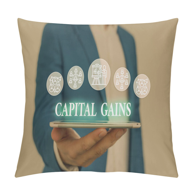 Personality  Text Sign Showing Capital Gains. Conceptual Photo Bonds Shares Stocks Profit Income Tax Investment Funds Male Human Wear Formal Work Suit Presenting Presentation Using Smart Device. Pillow Covers