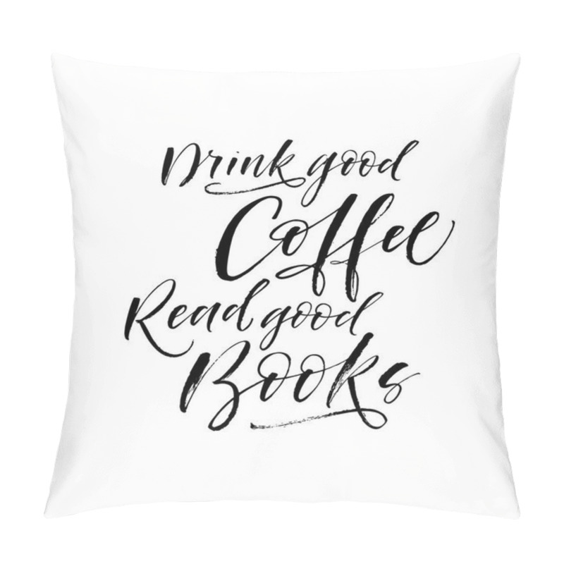 Personality  Drink Good Coffee, Read Good Books Card.  Pillow Covers