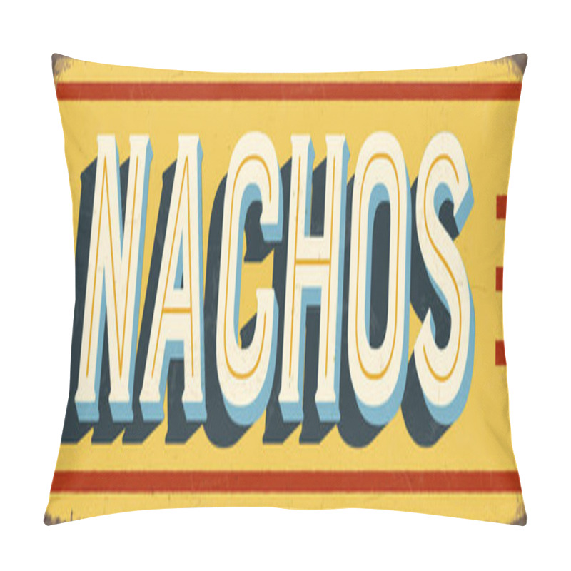 Personality  Vintage Style Vector Metal Sign - NACHOS - Grunge Effects Can Be Easily Removed For A Brand New, Clean Design Pillow Covers