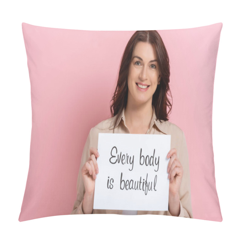 Personality  Beautiful Smiling Woman Holding Card With Every Body Is Beautiful Lettering On Pink Background Pillow Covers