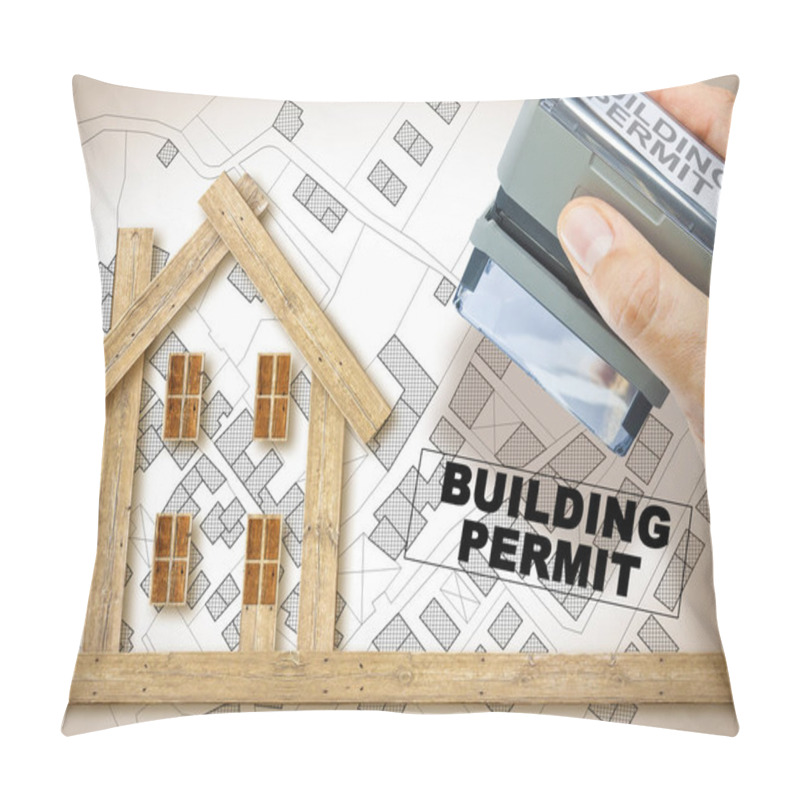 Personality  BUILDING PERMIT Concept With Maginary General Urban Plan And Cadastral Map With Stamp And Wooden Home Icon Pillow Covers