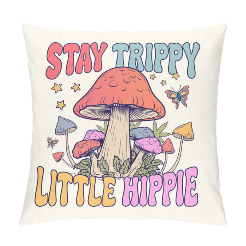 Personality  Stay Trippy Little Hippie - Mushroom Quotes Design, T-shirt, Vector, Poster Pillow Covers