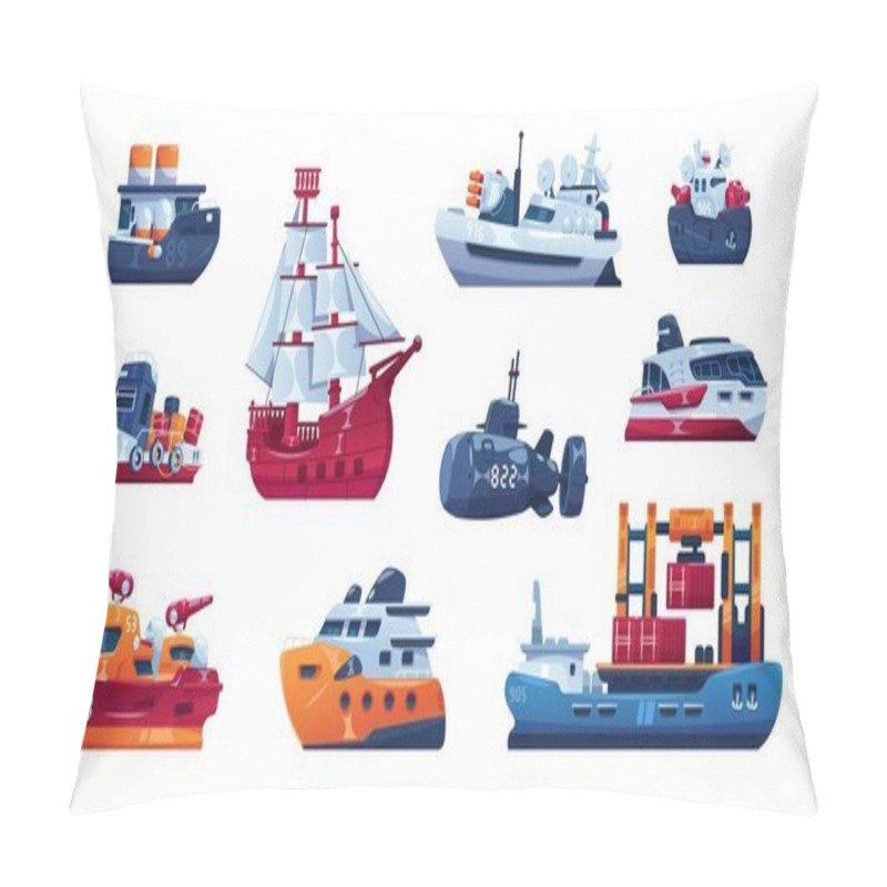 Personality  Cartoon Ship. Passenger And Cargo Sea Transport. Funny Steamboat Sails On Water. Fishing Trawler Or Submarine. Sailing Vessel And Cruise Yacht. Marine Transportation. Vector Boats Set Pillow Covers