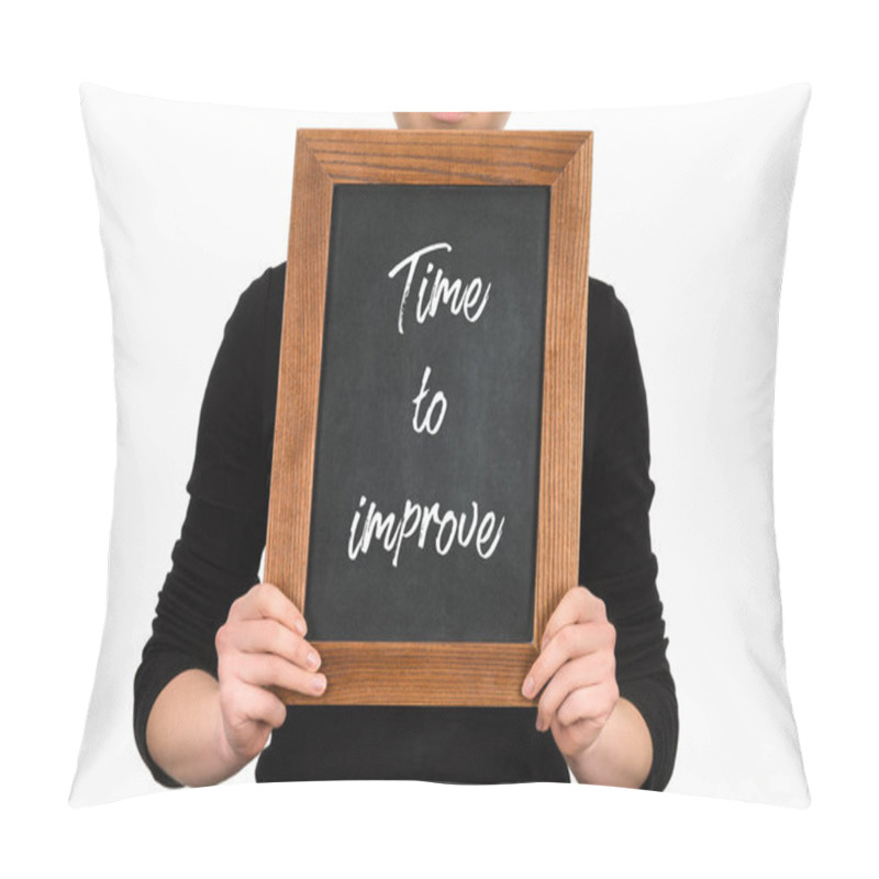 Personality  Cropped View Of Woman Holding Chalkboard With Lettering Time To Improve Isolated On White Pillow Covers