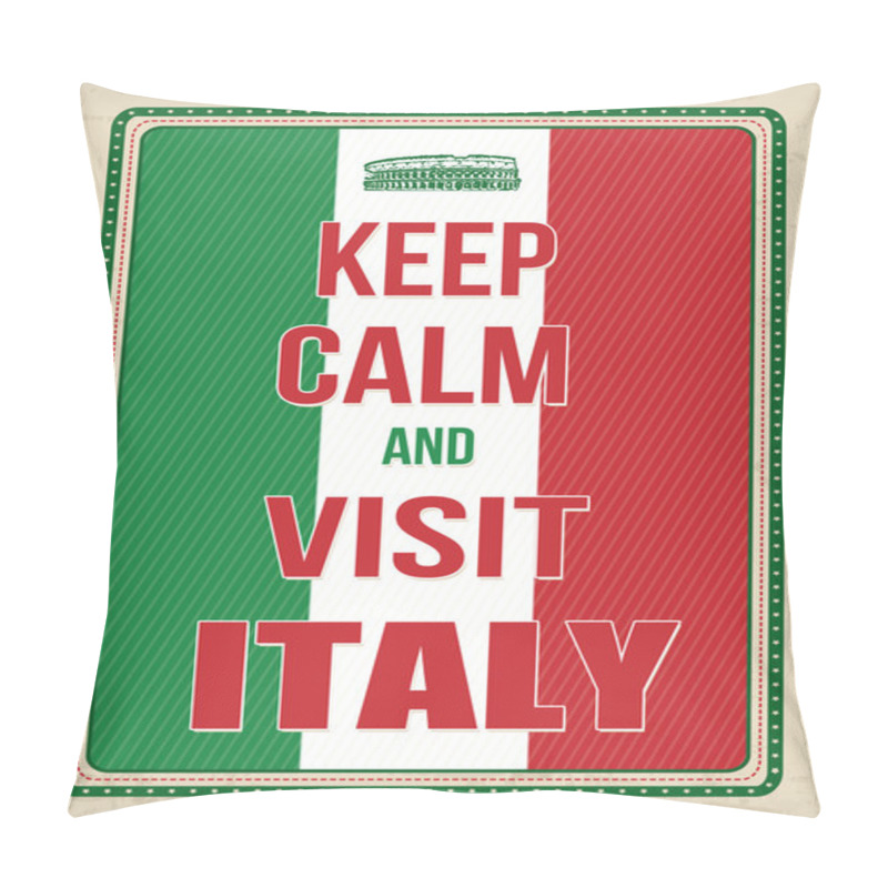 Personality  Keep Calm And Visit Italy Retro Poster Pillow Covers