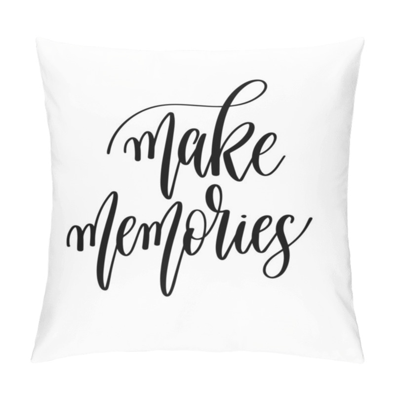 Personality  Make Memories - Hand Lettering Travel Inscription Text, Journey Positive Quote Pillow Covers