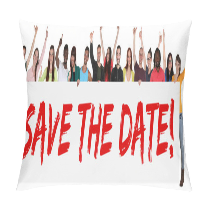 Personality  Save The Date Sign Group Of Young Multi Ethnic People Holding Ba Pillow Covers