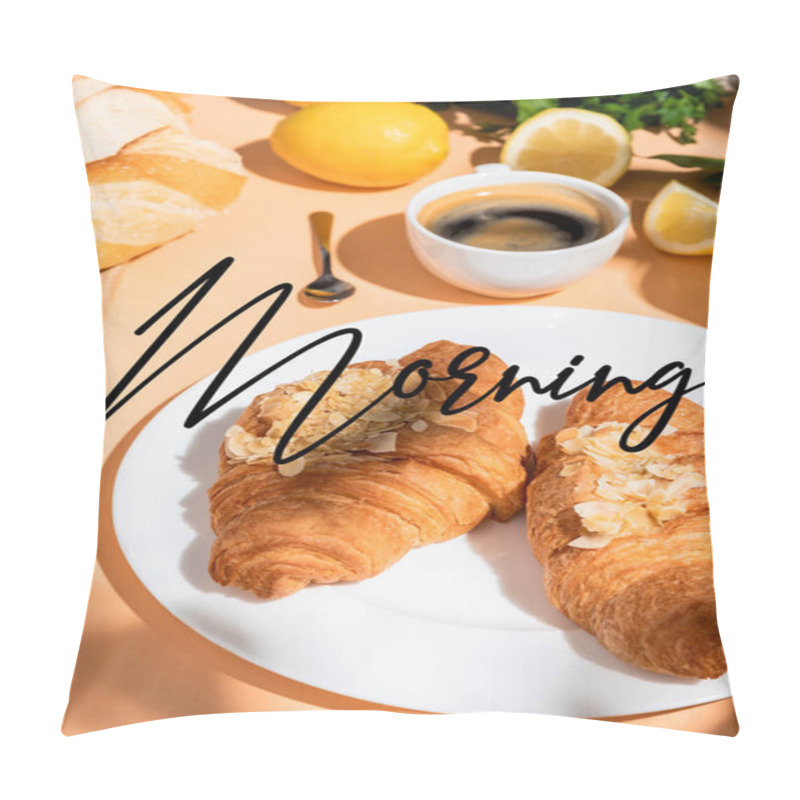 Personality  Croissants, Baguette, Lemons And Cup Of Coffee For Breakfast On Beige Table With Morning Lettering Pillow Covers