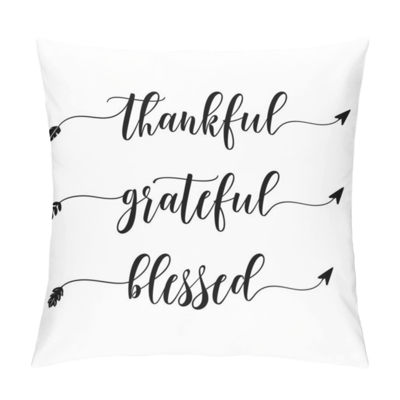 Personality  Thankful Grateful Blessed - Inspirational Thanksgiving Day Handwritten Quote, Lettering Message. Hand Drawn Phrase. Handwritten Modern Brush Calligraphy. For Social Media, Posters, Cards. Give Thanks! Pillow Covers