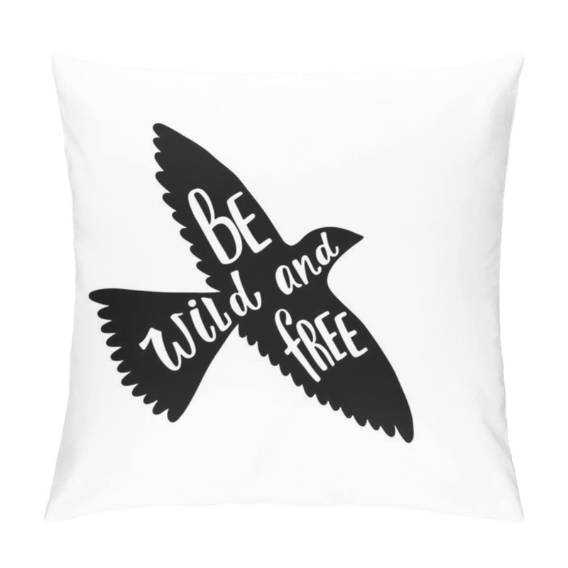 Personality  Be Wild And Free. Pillow Covers